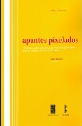 Apuntes pixelados: Reflexiones sobre el diseo y los audiovisuales. Del kinetoscopio a la revolucin celular