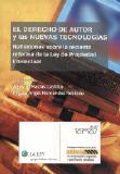 El Derecho de Autor y las Nuevas Tecnologías. Reflexiones acerca de la reciente reforma de la Ley de Propiedad Intelectual