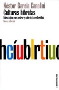 Culturas hbridas. Estrategias para entrar y salir de la modernidad