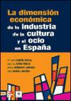 La dimensin econmica de la industria de la cultura y el ocio en Espaa