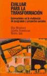 Evaluar para la transformación. Innovaciones en la evaluación de programas y proyectos sociales