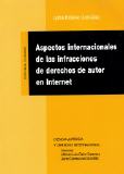 Aspectos Internacionales de las Infracciones de Derechos de Autor en Internet.