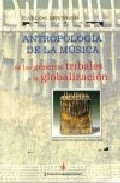 Antropología de la música. De los géneros tribales a la globalización II.