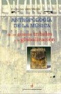 Antropologa de la msica. De los gneros tribales a la globalizacin II.