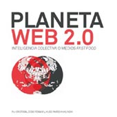 Planeta Web 2.0 Inteligencia colectiva o medios fastfood