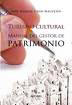 Turismo cultural: manual del gestor de patrimonio