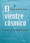 El vientre csmico. La mujer en la postmodernidad